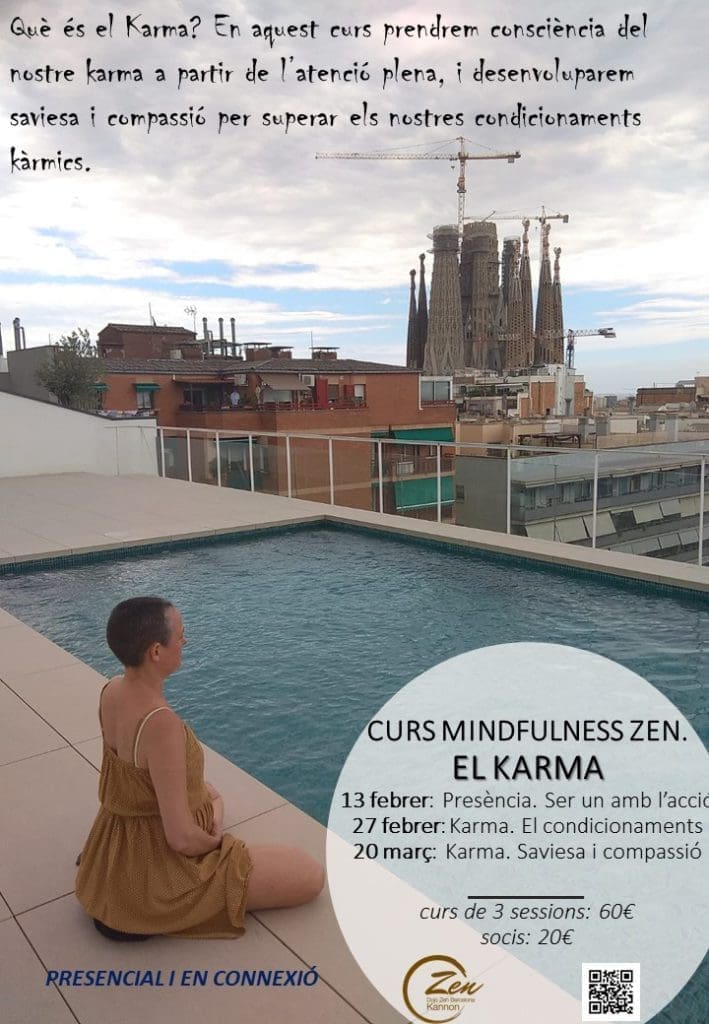 Dojo Zen | Budismo Zen en Barcelona | 2021/02/13 Inici Curs Mindfulness: El Karma. Dissabte 13 febrer 2021 Dojo Zen | Budismo Zen en Barcelona | 2021/02/13 Inici Curs Mindfulness: El Karma. Dissabte 13 febrer 2021