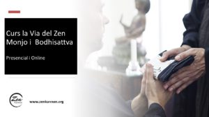Dojo Zen | Budismo Zen en Barcelona | 2021/06/30 Curs La Via del Zen. Del 30 juny al 28 juliol