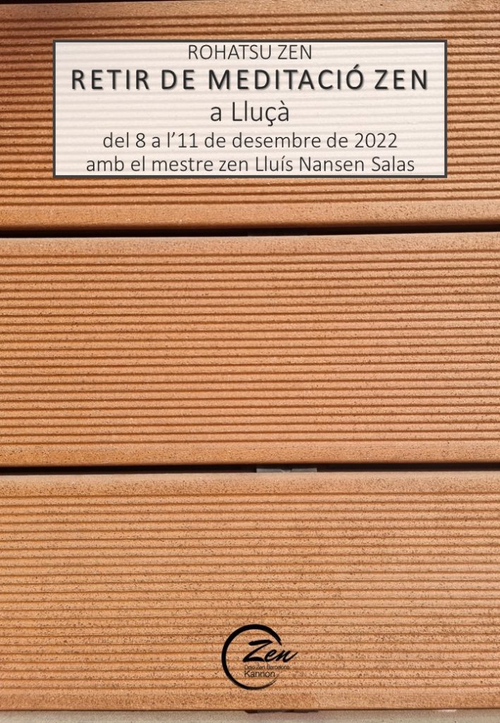 Dojo Zen | Budismo Zen en Barcelona | 2022/12/08 Rohatsu Zen a Lluçà. Del8 a l11 desembre